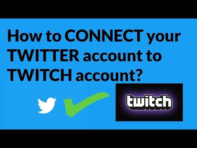 How to CONNECT your TWITTER account to TWITCH account?