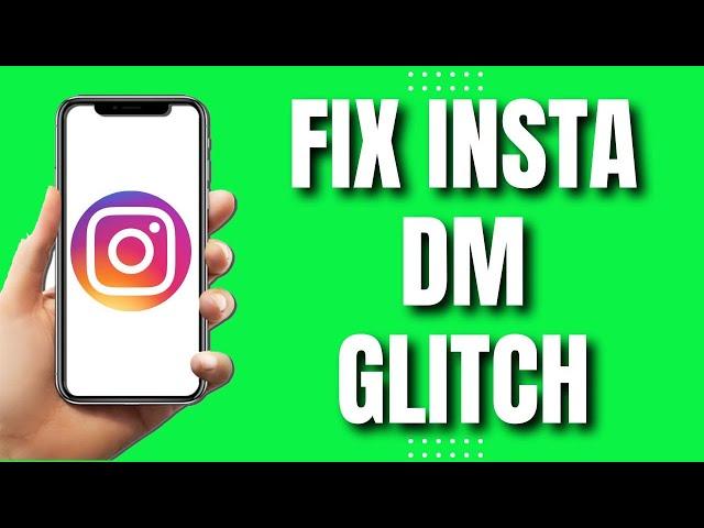 How To Fix Instagram DM Glitch (EASY Guide)