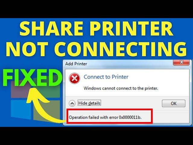 Windows cannot connect to the Printer Operation failed with error 0x00011b | Share Printer Error