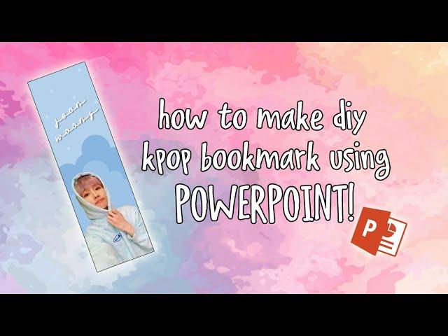 How to make diy kpop bookmark using Powerpoint