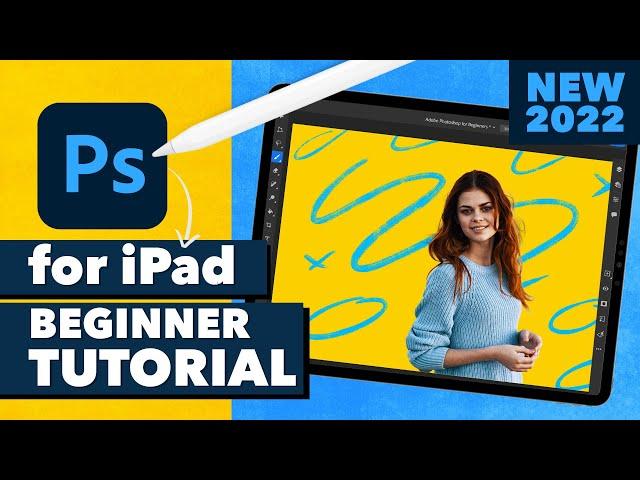 Adobe Photoshop for iPad 2022 (Beginner Tutorial)