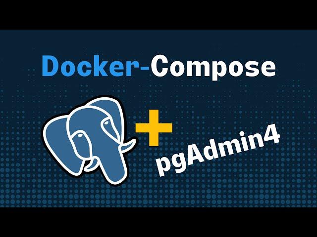 How to create a docker-compose setup with PostgreSQL and pgAdmin4