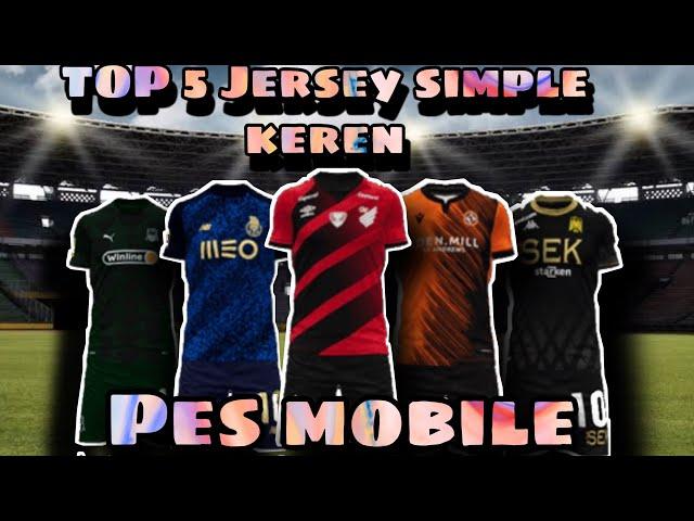 TOP 5 JERSEY SIMPLE KEREN PES MOBILE