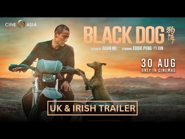 BLACK DOG (Cannes winning film by Guan Hu) - In UK & Irish Cinemas Aug 30