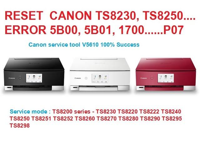 Service mode TS8230 TS8240, TS8250, TS8280 TS8260 TS8270 TS8290, Reset Canon Error 5B00, 5B01, 1700