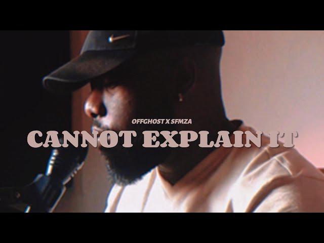 Offghost, sfmza - Cannot Explain It