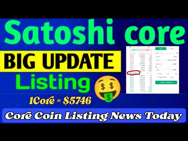 Big News  | Satoshi core Big Update  Core Coin Listing News Today | 1Core = $5746  #crypto #pi