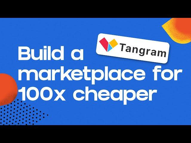 Build a marketplace in minutes for 100x cheaper than hiring a dev (feat Tangram)