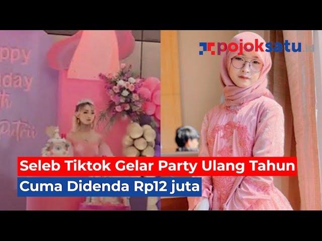 Seleb TikTok JuyyPutrii21 Gelar Party Ultah di Hotel Didenda Rp12 juta