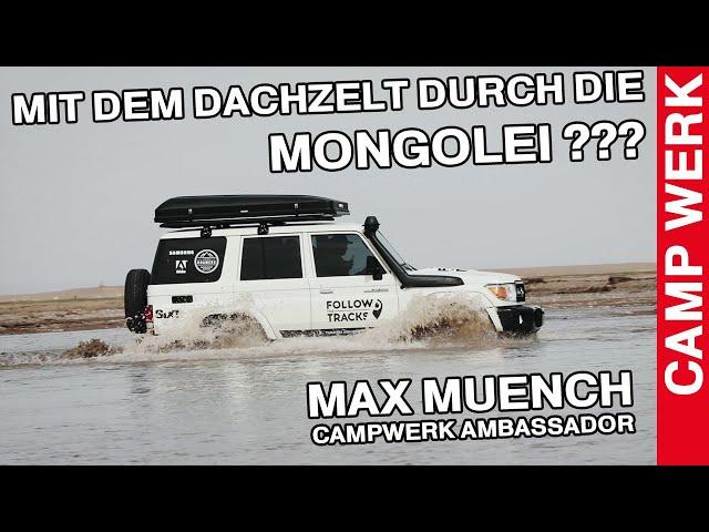 Max Muench | Mit dem Dachzelt durch die Mongolei? | Neuer CAMPWERK Ambassador | FOLLOW THE TRACKS