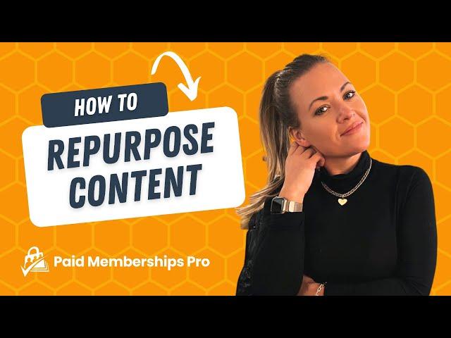 How to Repurpose Content For Your Membership Site