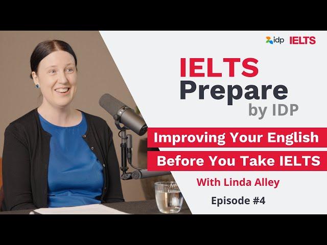 Improving Your English Before You Take IELTS   | IELTS Prepare by IDP (Episode 4)