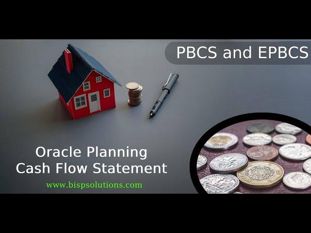 Oracle Planning Cash Flow Statement | PBCS Cash Flow Logic | PBCS Custom Cash Flow | BISP Planning