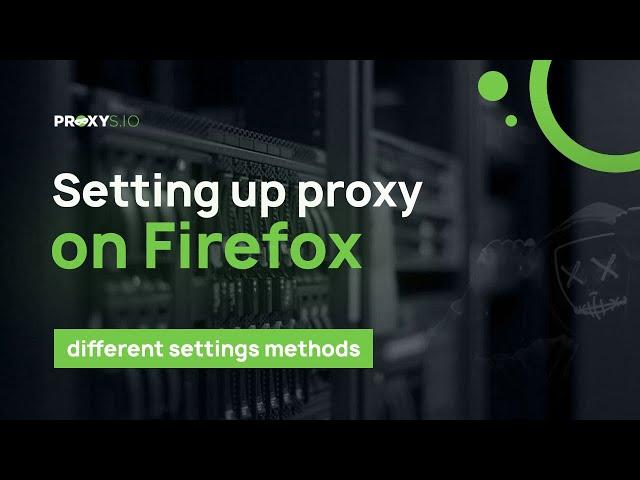 Setting up proxy in the Firefox Browser