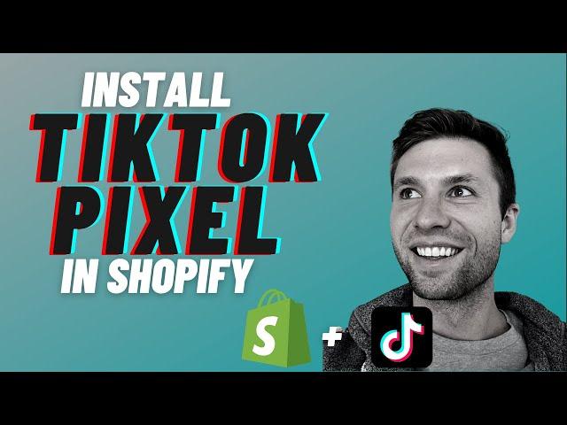 Install TikTok Pixel For Shopify [The Right Way]