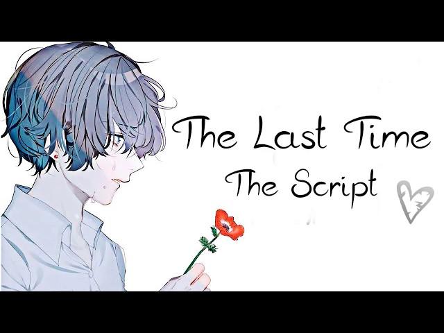 Nightcore → The Last Time  (The Script) LYRICS ︎