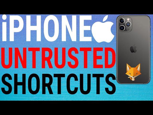 How To Allow Untrusted Shortcuts on IOS (iPhone / iPad)