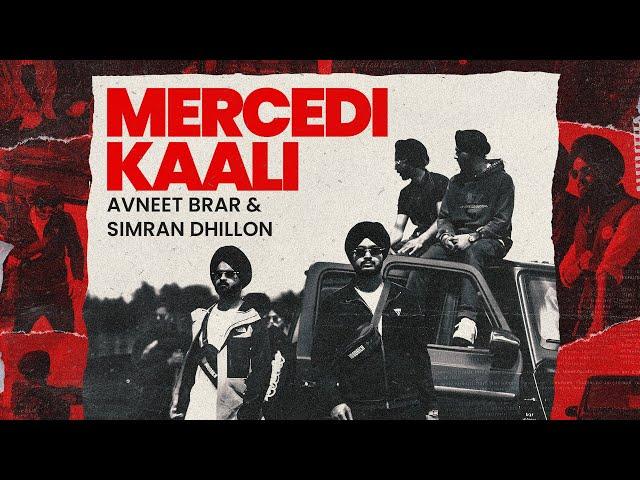 MERCEDI KAALI - AVNEET BRAR | SIMRAN DHILLON | JS PRODUCTIONS (OFFICIAL MUSIC VIDEO)