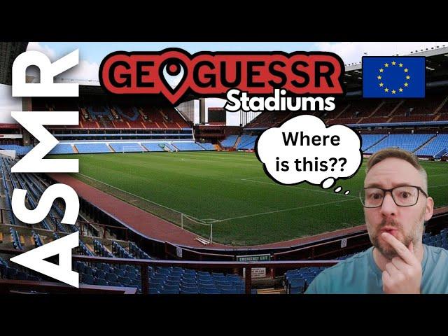 GeoGuessr European Football Stadiums Game [ASMR Football Soccer]