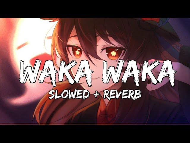 Waka waka [ Slowed Reverb ] Shakira | This time for Africa | #shakira #wakawaka