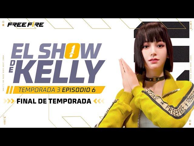 El show de Kelly   - Temp. 3 Ep. 6  | Garena Free Fire LATAM