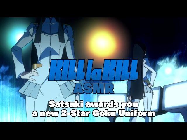 Satsuki awards you a new 2-Star Goku Uniform (Kill la Kill ASMR)