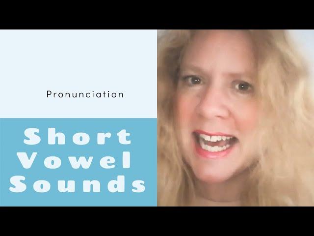 Short Vowel Sounds  (ESL) Basic (American English accent)