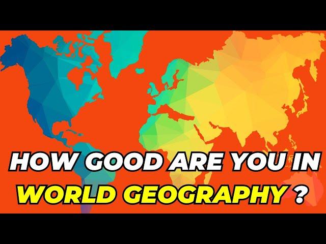 ULTIMATE WORLD GEOGRAPHY QUIZ TEST YOUR GLOBAL KNOWLEDGE!