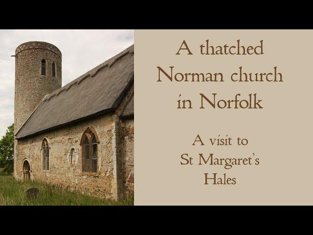 A thatched, Norman, round tower church in Norfolk - A visit and tour of St Margaret's, Hales