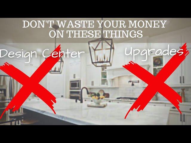 Design Center Do’s & Don’ts | Design Center Upgrades | Building Semi Custom New Construction