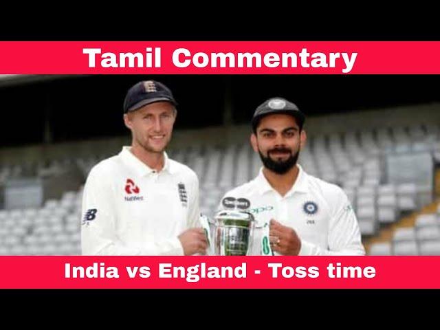 India vs England | Toss time | Pre Match scenes | Paytm First test | Tamil Commentary