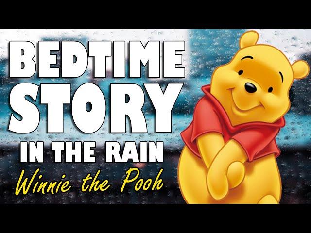 Winnie the Pooh (Complete Audiobook with rain sounds) | ASMR Bedtime Story (Male Voice)