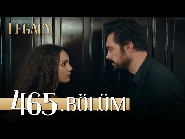 Emanet 465. Bölüm | Legacy Episode 465