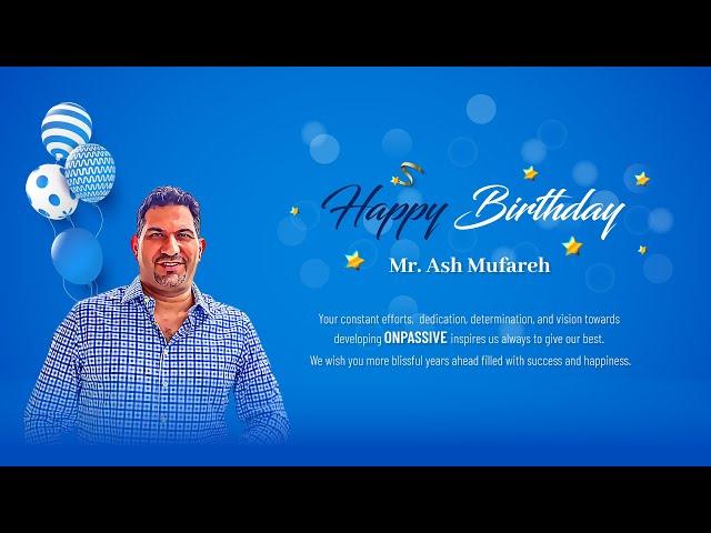 Happy Birthday to our visionary leader Ash Mufareh!