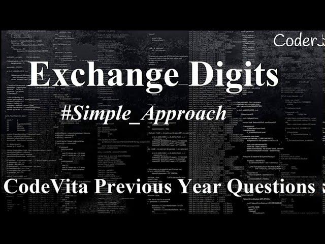 Exchange Digits Problem | Previous Year CodeVita Question | TCS