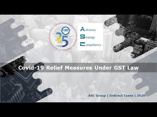 Covid-19 Relief Measures Under GST Law: Part 1 | Aditya Agarwal | ASC GST Times