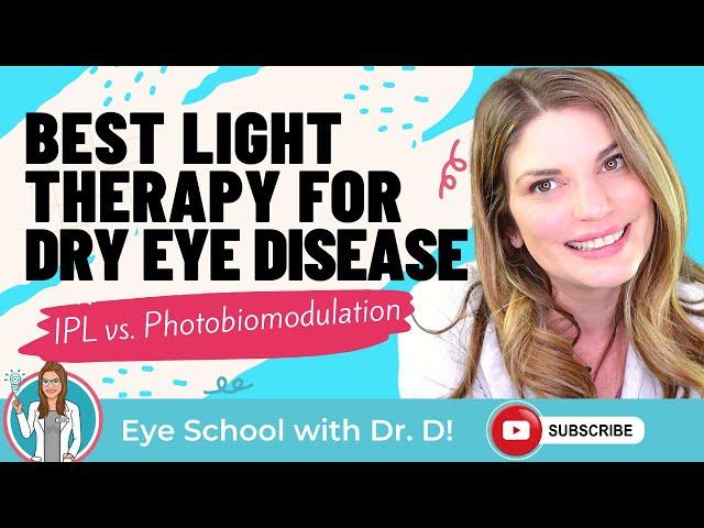 Best Light Therapy for Dry Eye Disease? Intense Pulsed Light vs. Photobiomodulation