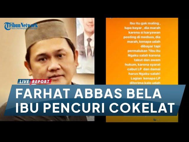 Pengacara Farhat Abbas Terang-terangan Bela Ibu Pencuri Cokelat di Alfamart