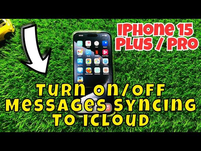 iPhone 15 / Plus / Pro Turn On/Off Messages Syncing To iCloud