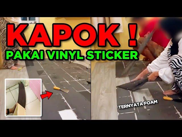 JANGAN NGEYEL PAKAI VINYL STICKER!! Bikin Repot, Lantai Hancur, Susah Dibongkar