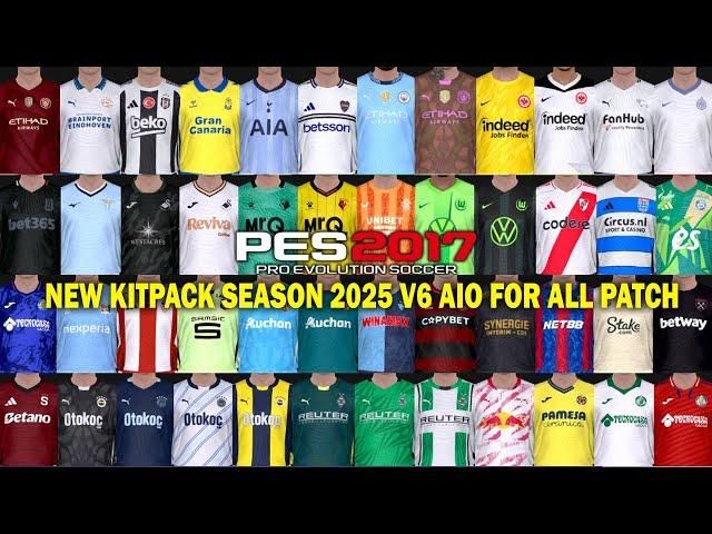 PES 2017 NEW KITPACK SEASON 2025 V6 AIO FOR ALL PATCH