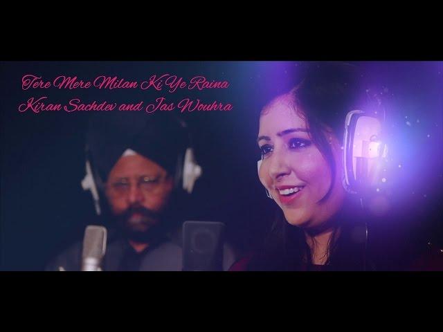 Tere Mere Milan Ki Ye Raina - Cover by Kiran Sachdev and Jas Wouhra