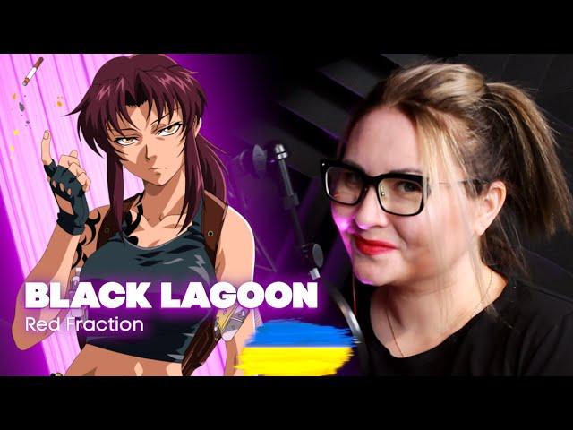 [UKR]  Black Lagoon 『Red Fraction』 by Nika Lenina