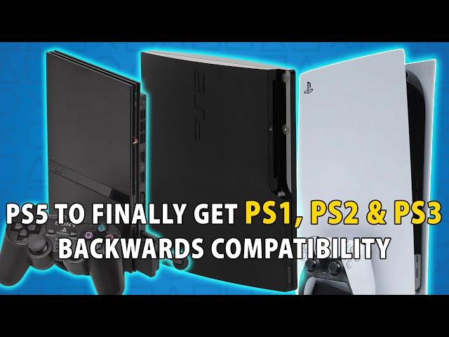 PS5 To FINALLY Get PS1, PS2 & PS3 Backwards Compatibility?!