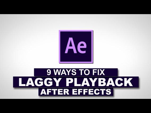 SOLVED - 9 ways To Fix After Effects Playback Lag Permanently | Fix slow Preview