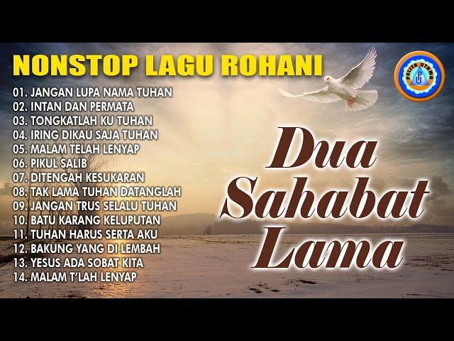 NONSTOP LAGU ROHANI DUA SAHABAT LAMA || FULL ALBUM (Official Music Video)