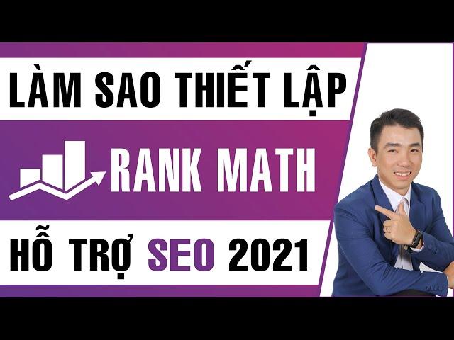 Hướng dẫn cài đặt Rank Math SEO mới nhất 2024 giúp website tăng thứ hạng SEO