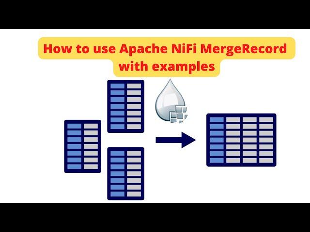 How to use Apache NiFi MergeRecord with Examples