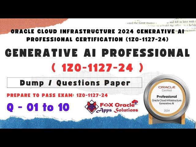 Q 01 to 10 : IZ0-1027-24 Generative AI Dump | oracle certification dump | oracle generative ai dump