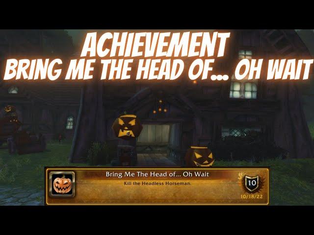 Achievement Bring Me The Head of... Oh Wait Headless Horseman Hallow`s End Wrath of the Lich King